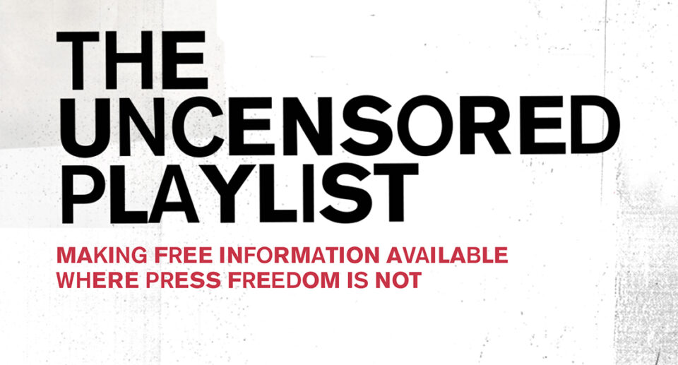 The Uncensored Playlist by Reporters Without Borders: